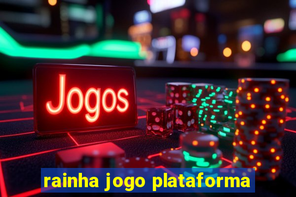 rainha jogo plataforma